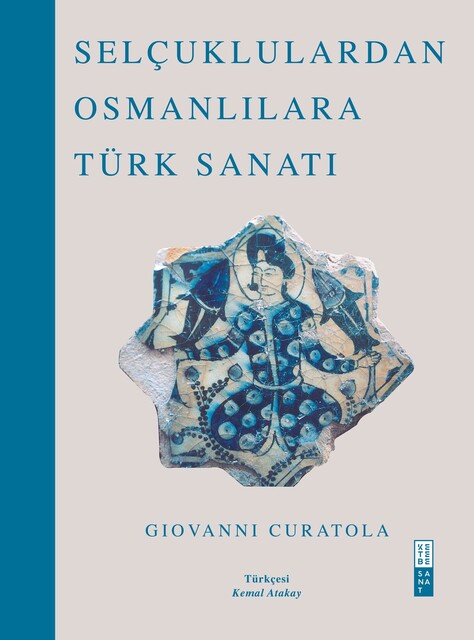 KETEBE - Selçuklulardan Osmanlılara Türk Sanatı