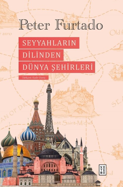 KETEBE - Seyyahların Dilinden Dünya Şehirleri (Ciltli)