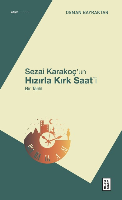 KETEBE - Sezai Karakoç'un Hızırla Kırk Saat'i