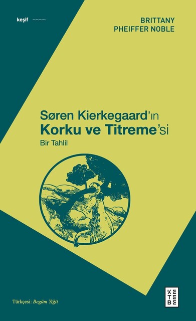 KETEBE - Søren Kierkegaard’ın Korku ve Titreme’si