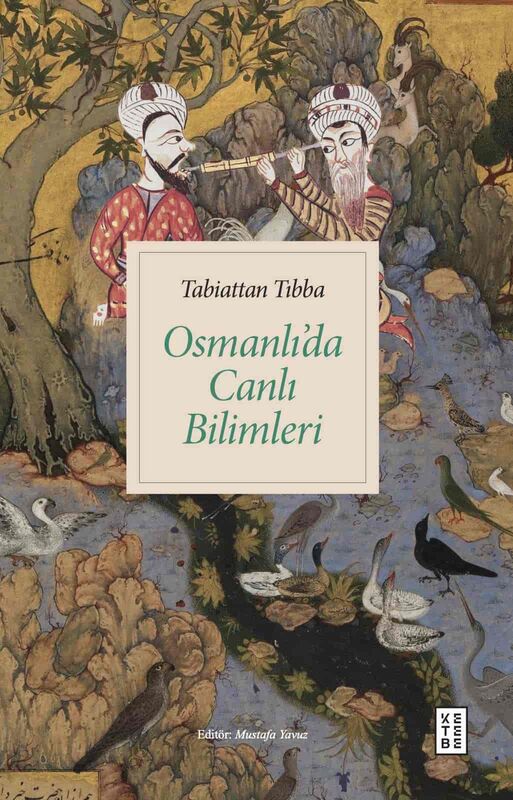 Tabiattan Tıbba Osmanlı'da Canlı Bilimleri
