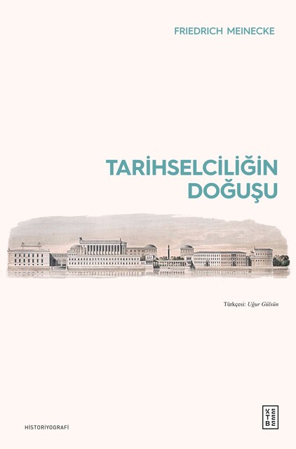 KETEBE - Tarihselciliğin Doğuşu