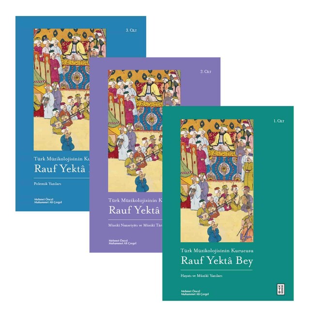 KETEBE - Türk Müzikolojisinin Kurucusu Rauf Yektâ Bey (3 Kitap Set)