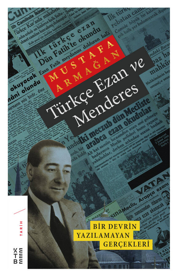 Türkçe Ezan ve Menderes Tarih, %40 KETEBE Mustafa Armağan