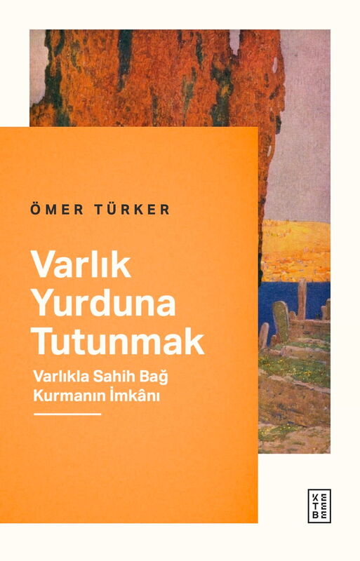 Varlık Yurduna Tutunmak