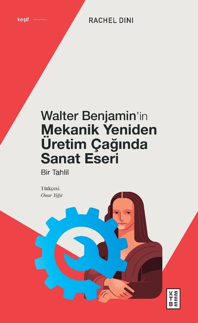 KETEBE - Walter Benjamin’in Mekanik Yeniden Üretim Çağında Sanat Eseri