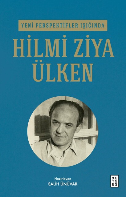 KETEBE - Yeni Perspektifler Işığında Hilmi Ziya Ülken