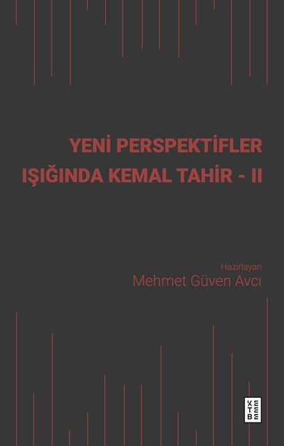 KETEBE - Yeni Perspektifler Işığında Kemal Tahir - II