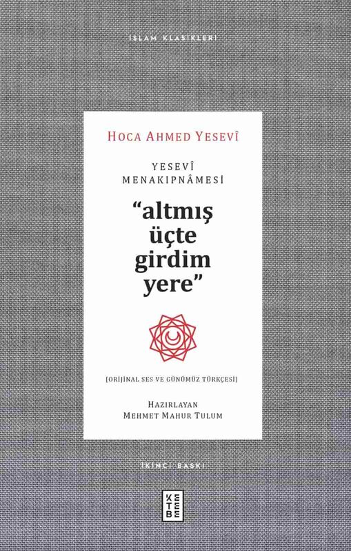 Yesevî Menakıpnâmesi - Altmış Üçte Girdim Yere