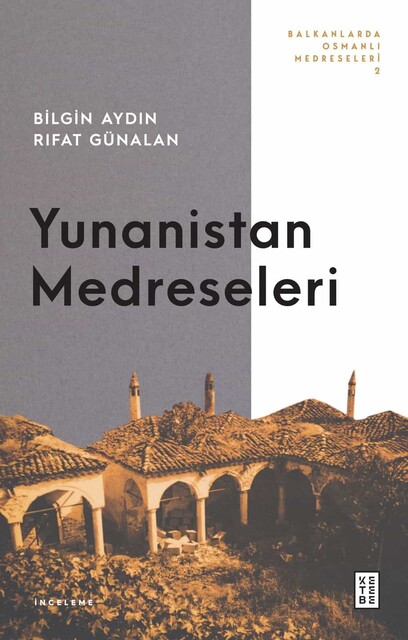 KETEBE - Yunanistan Medreseleri