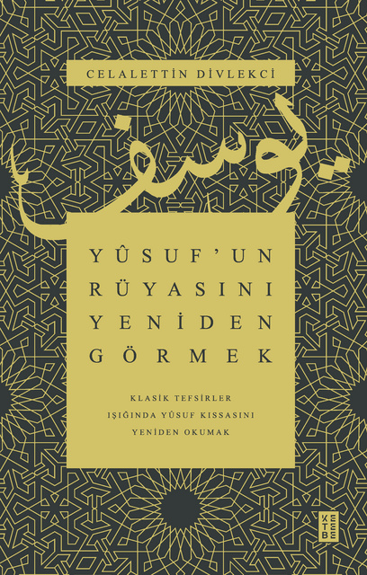 KETEBE - Yûsuf’un Rüyasını Yeniden Görmek
