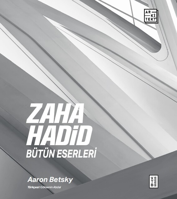 KETEBE - Zaha Hadid Bütün Eserleri