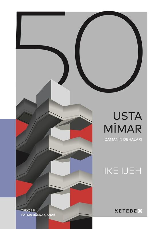 Zamanın Dehaları - 50 Usta Mimar